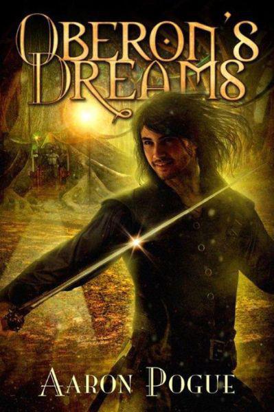 Oberons Dreams Aaron Pogue