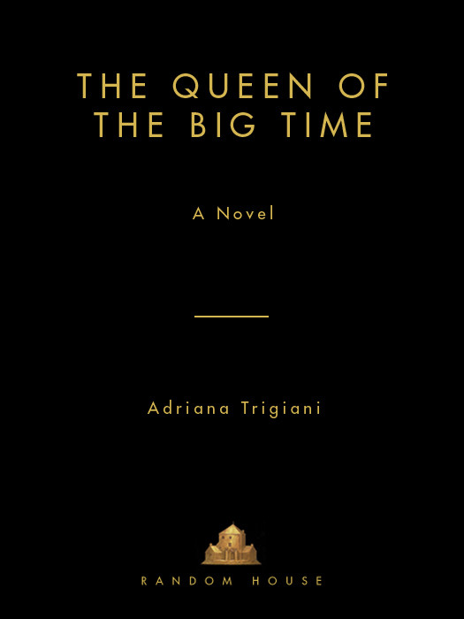 The Queen Of The Big Time Adriana Trigiani