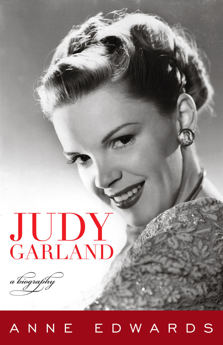 Judy Garland A Biography Anne Edwards