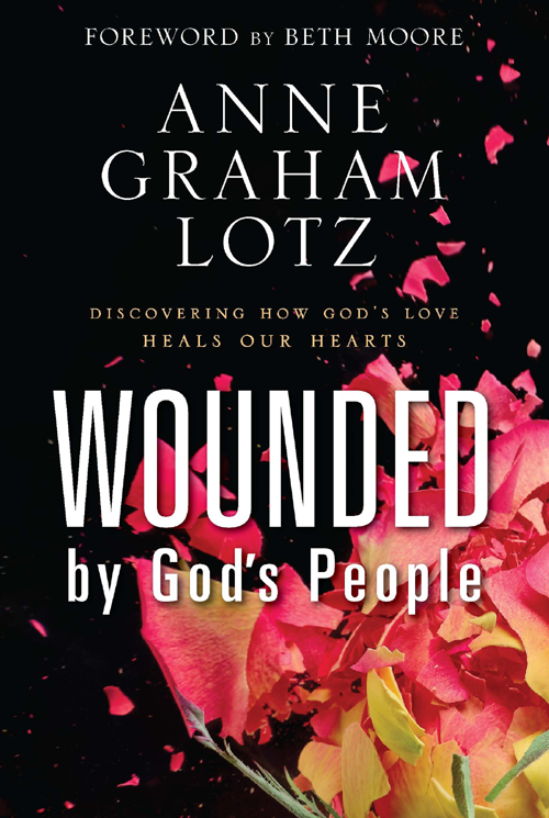Wounded By Gods People Anne Graham Lotz