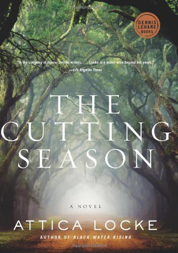 The Cutting Season Attica Locke