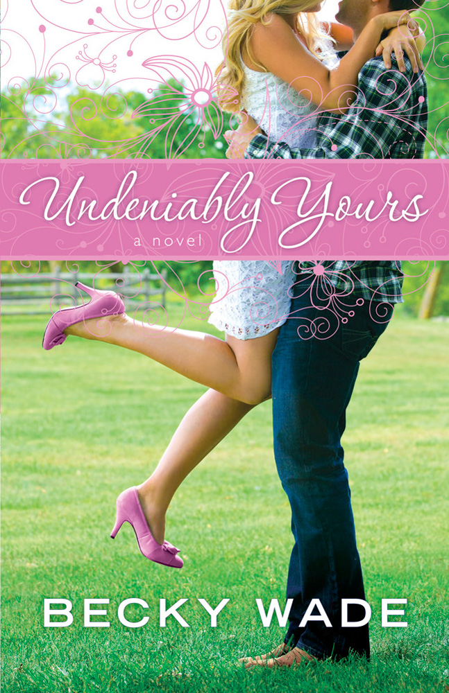 Undeniably Yours Becky Wade