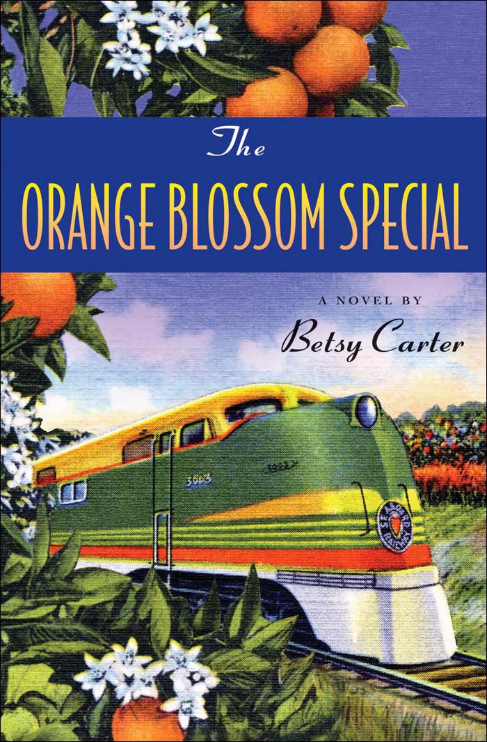 The Orange Blossom Special Betsy Carter