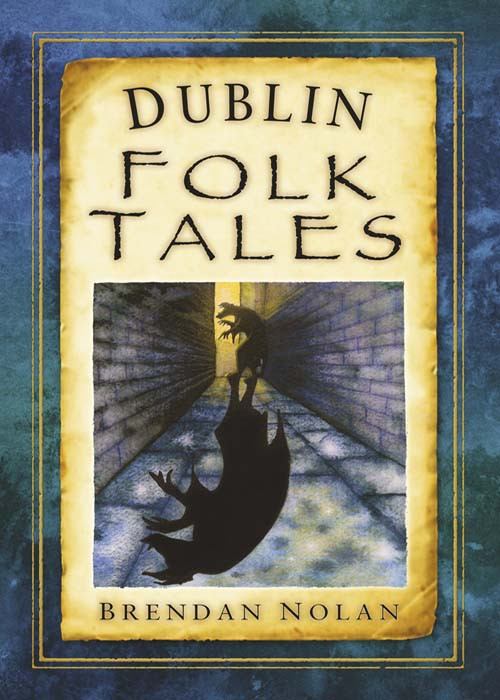 Dublin Folktales Brendan Nolan