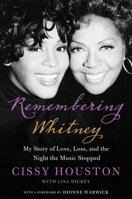 Remembering Whitney My Story Of Love Loss And The Night The Music Stopped Houston