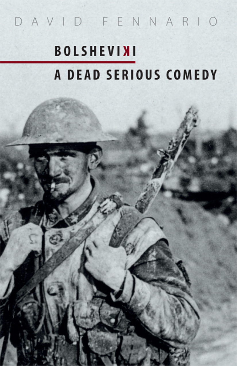 Bolsheviki A Dead Serious Comedy David Fennario