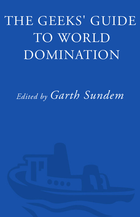 The Geeks Guide To World Domination Garth Sundem