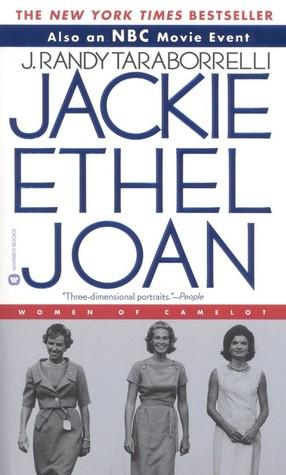 Jackie Ethel Joan Women Of Camelot J Randy Taraborrelli Beth Fowler