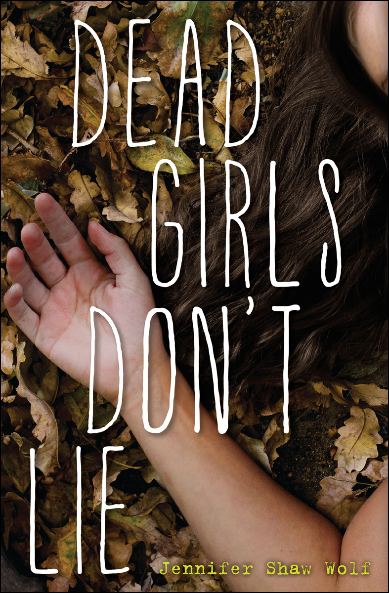 Dead Girls Dont Lie Jennifer Shaw Wolf