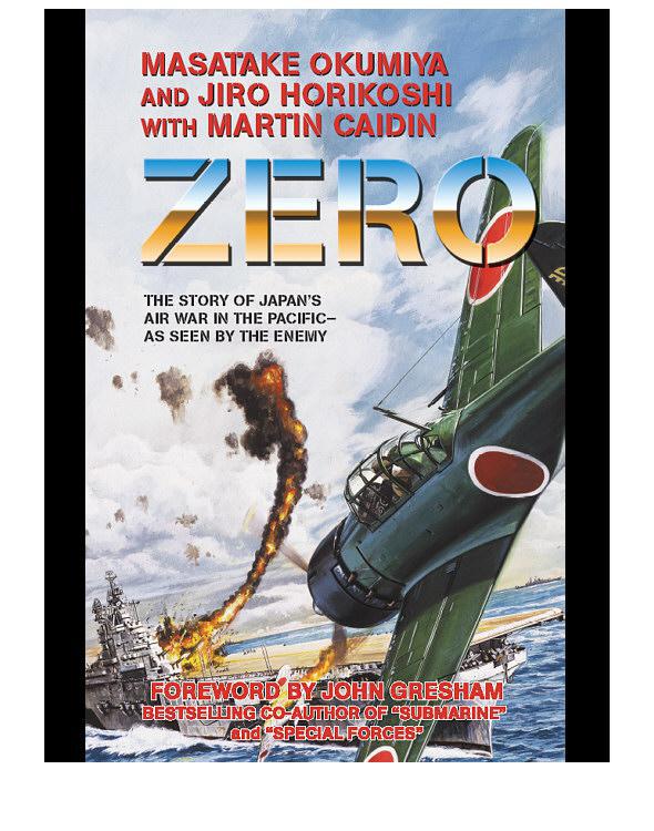 Zero The Story Of Japans Air War In The Pacific As Seen By The Enemy Masatake Okumiyajiro Horikoshi