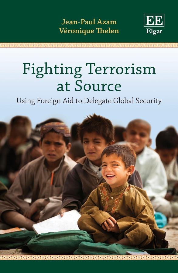 Fighting Terrorism At Source Using Foreign Aid To Delegate Global Security Jeanpaul Azam