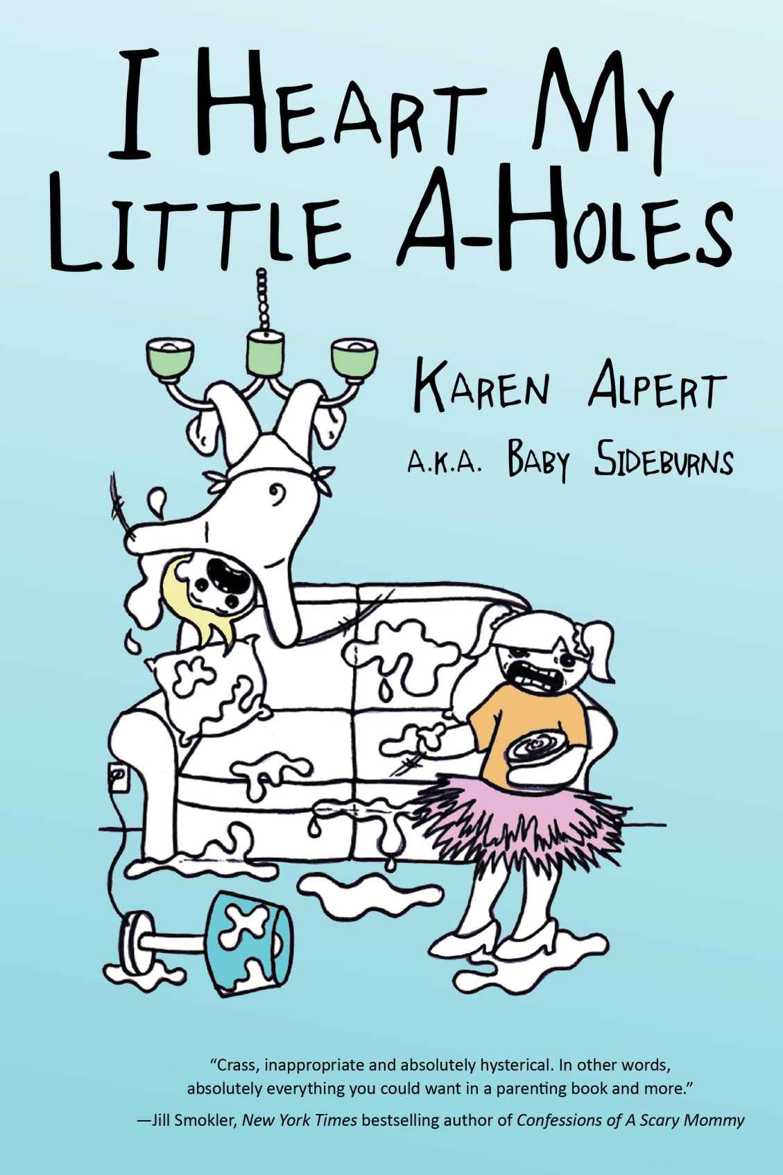 I Heart My Little Aholes Alpert Karen