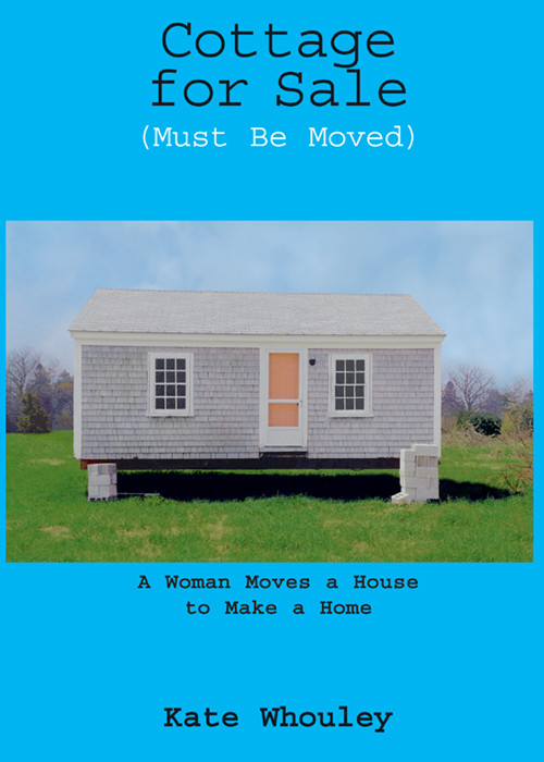 Cottage For Sale Must Be Moved Kate Whouley