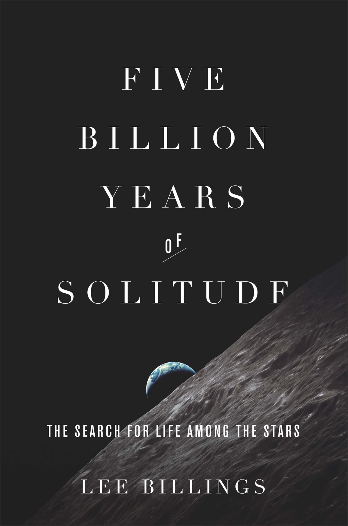 Five Billion Years Of Solitude Lee Billings