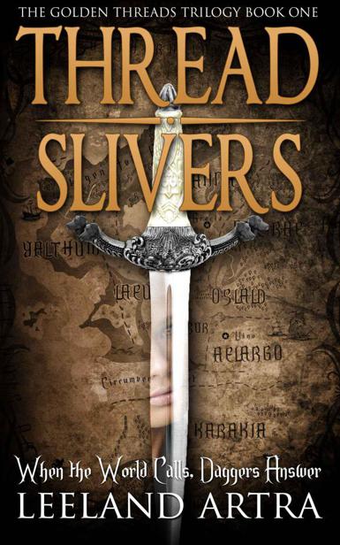 Thread Slivers Golden Threads Trilogy Artra Leeland