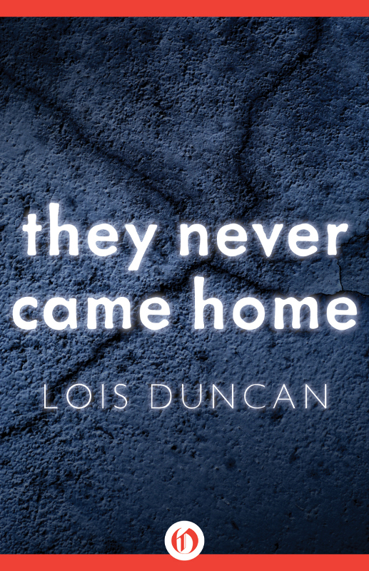 They Never Came Home Lois Duncan