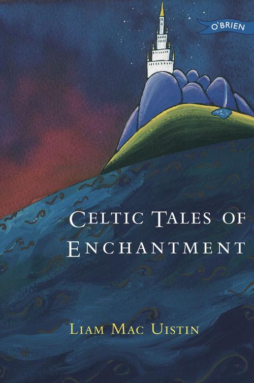Celtic Tales Of Enchantment Liam Mac Uistin