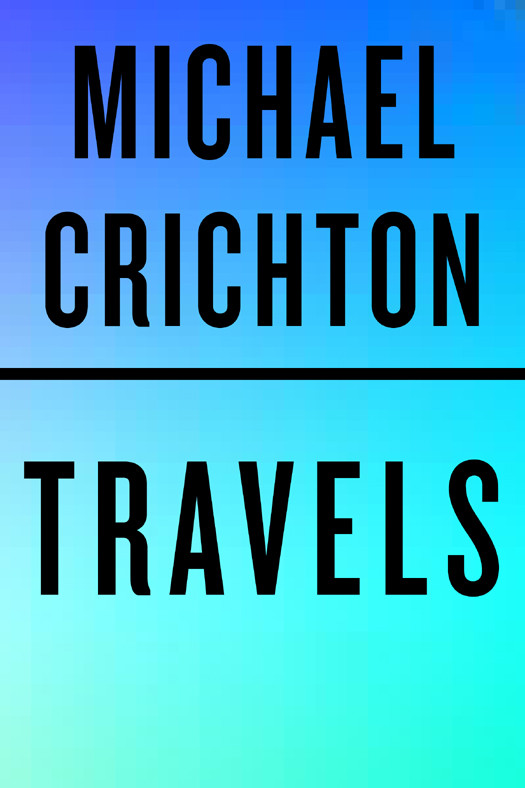 Travels Michael Crichton