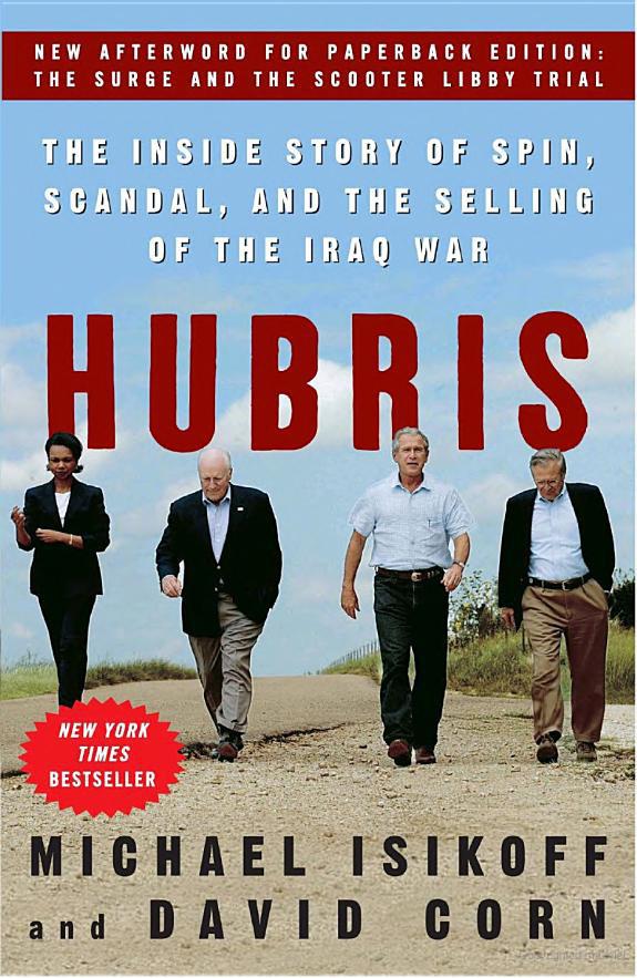 Hubris The Inside Story Of Spin Scandal And The Selling Of The Iraq War Michael Isikoff David Corn