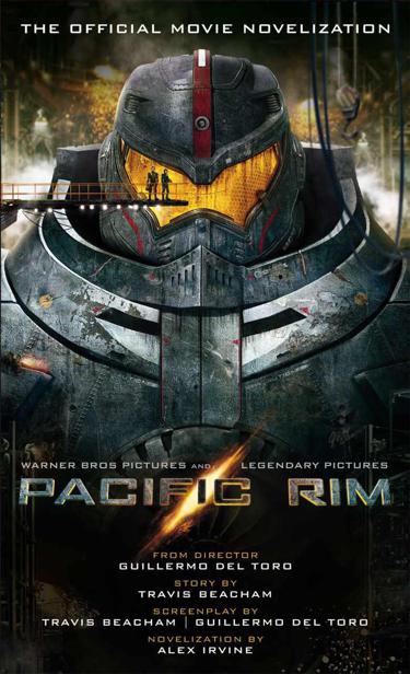 Pacific Rim The Official Movie Novelization Irvine Alex