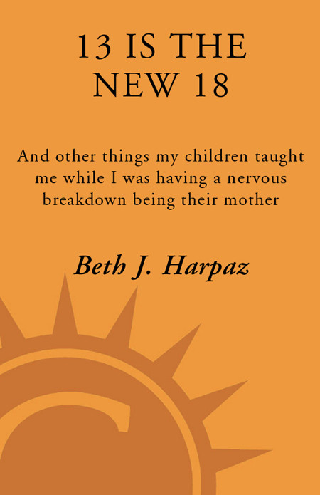 13 Is The New 18 Beth J Harpaz