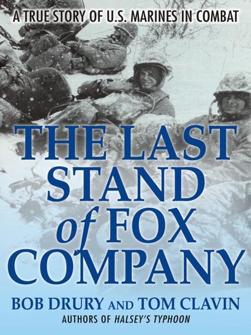 The Last Stand Of Fox Company A True Story Of Us Marines In Combat Bob Drury Tom Clavin Tom Drury