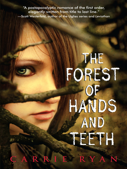 Carrie Ryanforest Of Hands Teeth 01 The Forest Of Hands Teeth