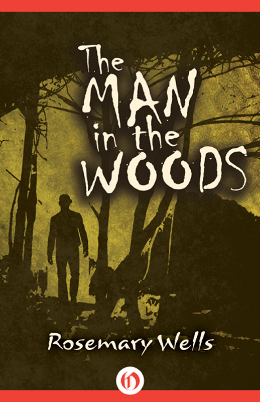 The Man In The Woods Rosemary Wells