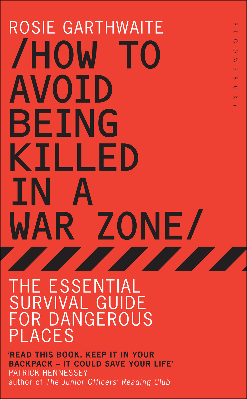 How To Avoid Being Killed In A War Zone Rosie Garthwaite