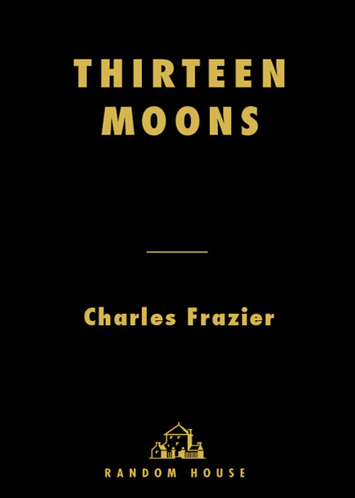Thirteen Moons Charles Frazier