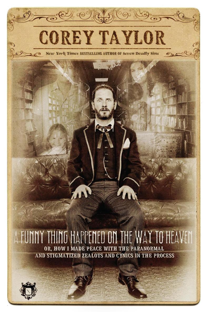 A Funny Thing Happened On The Way To Heaven Corey Taylor