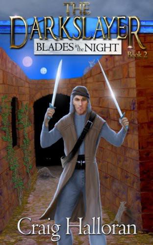 The Darkslayer Book 02 Blades In The Night Craig Halloran
