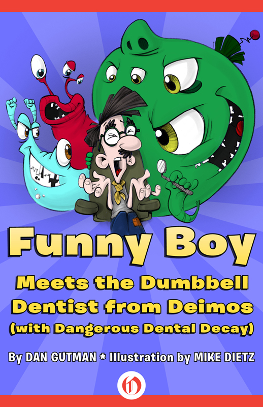 Funny Boy Meets The Dumbbell Dentist From Deimos With Dangerous Dental Decay Dan Gutman