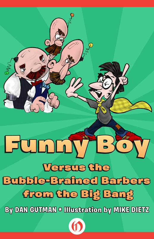Funny Boy Versus The Bubblebrained Barbers From The Big Bang Dan Gutman