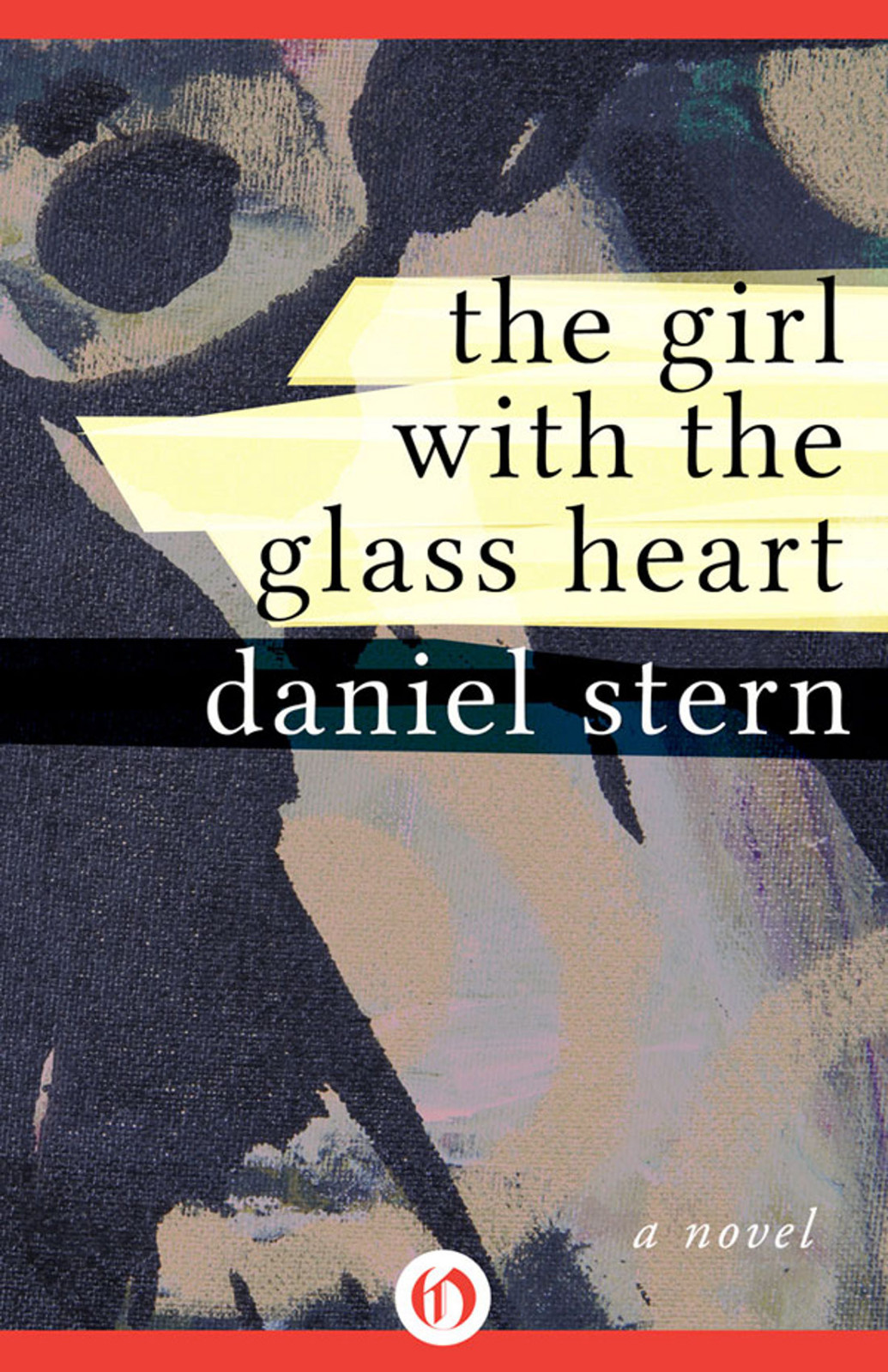 The Girl With The Glass Heart A Novel Daniel Stern