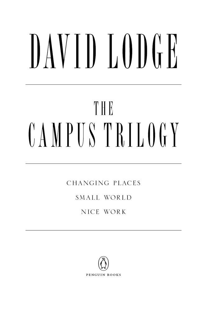 Campus Trilogy Changing Places Small World Nice Work 9781101577127 Lodge