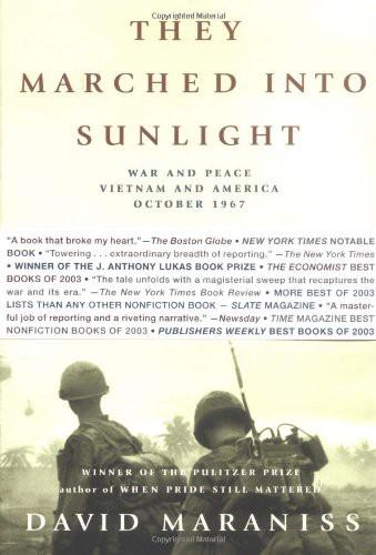 They Marched Into Sunlight War And Peace Vietnam And America October 1967 David Maraniss