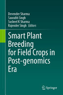 Smart Plant Breeding For Field Crops In Postgenomics Era Devender Sharma