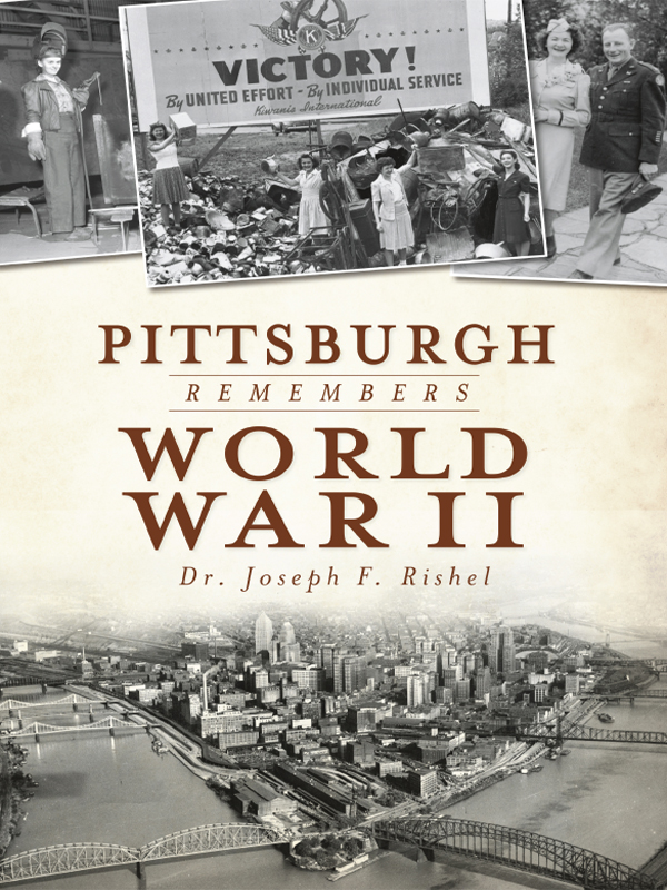 Pittsburgh Remembers World War Ii Dr Joseph Rishel