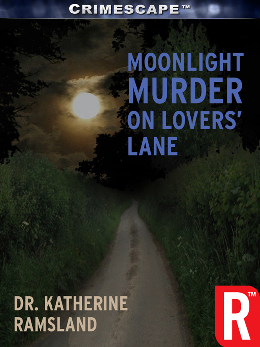 Moonlight Murder On Lovers Lane Katherine Dr Ramsland