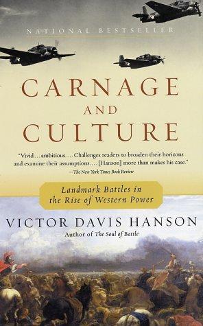 Carnage And Culture Landmark Battles In The Rise Of Western Power Victor Davis Hanson