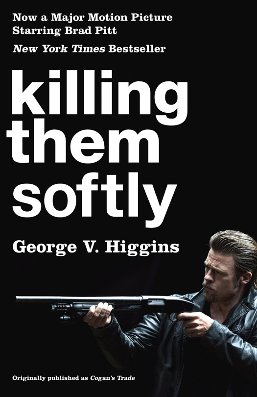 Killing Them Softly Cogans Trade Movie Tiein Edition George V Higgins