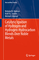 Catalytic Ignition Of Hydrogen And Hydrogenhydrocarbon Blends Over Noble Metals Nickolai M Rubtsov