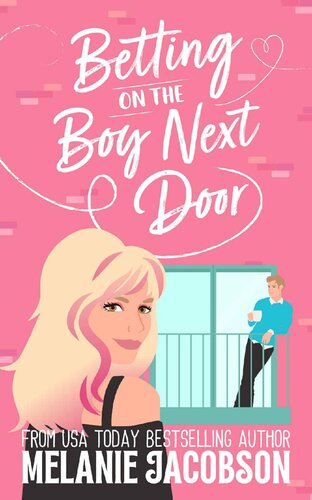Betting On The Boy Next Door Jacobson Melanie