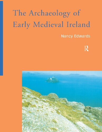 The Archaeology Of Early Medieval Ireland Reprint Nancy Edwards