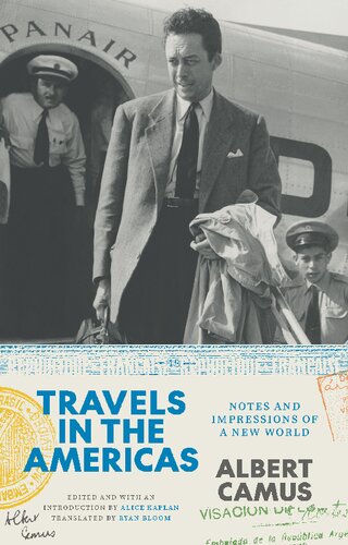 Travels In The Americas Notes And Impressions Of A New World Albert Camus