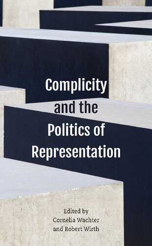 Complicity And The Politics Of Representation Cornelia Wchter