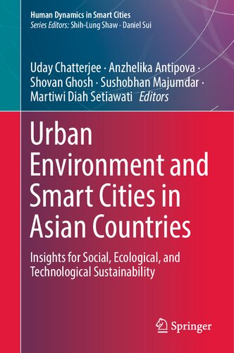 Urban Environment And Smart Cities In Asian Countries Insights For Social Ecological And Technological Sustainability Uday Chatterjee