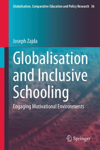 Globalisation And Inclusive Schooling Engaging Motivational Environments Joseph Zajda