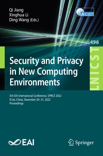 Security And Privacy In New Computing Environments 5th Eai International Conference Spnce 2022 Xian China December 3031 2022 Proceedings Qi Jiang